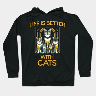 Life is better with Cats Hoodie